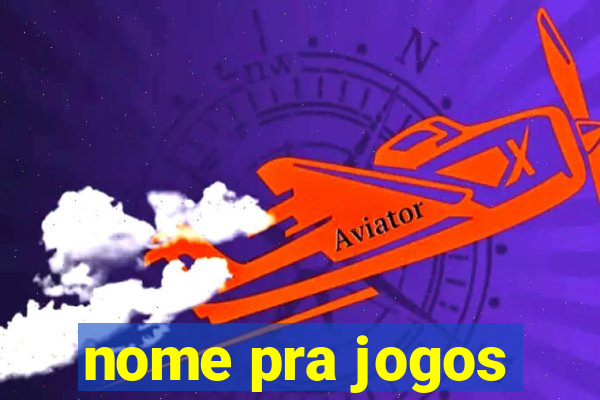 nome pra jogos